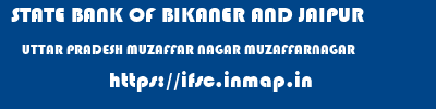STATE BANK OF BIKANER AND JAIPUR  UTTAR PRADESH MUZAFFAR NAGAR MUZAFFARNAGAR   ifsc code